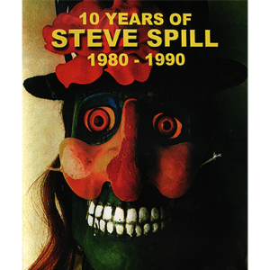 10 Years of Steve Spill 1980 - 1990