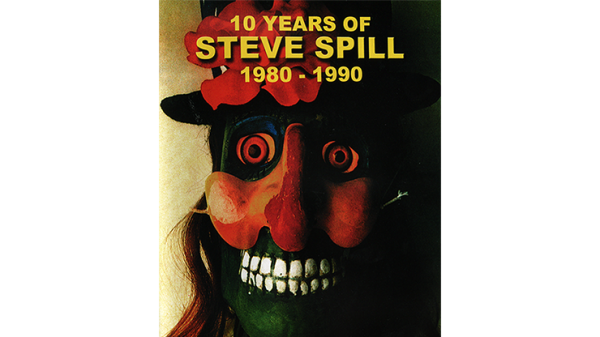 10 Years of Steve Spill 1980 - 1990